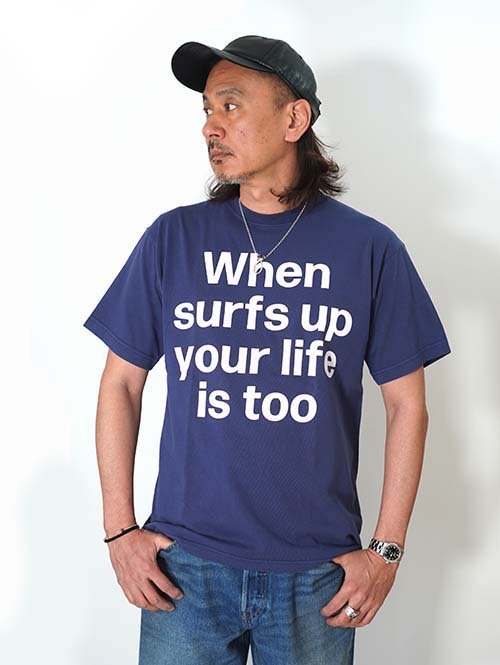 BACK HEAD  When surf's up, your life is too Tee
